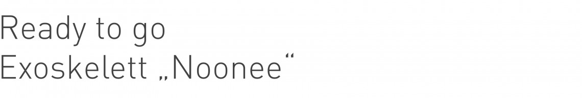 Texttafel für diese einzelne Webseite mit Beschriftung Ready to go Exoskelett Noonee