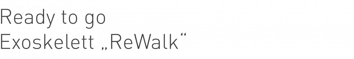 Texttafel für diese einzelne Webseite mit Beschriftung Ready to go Exoskelett ReWalk